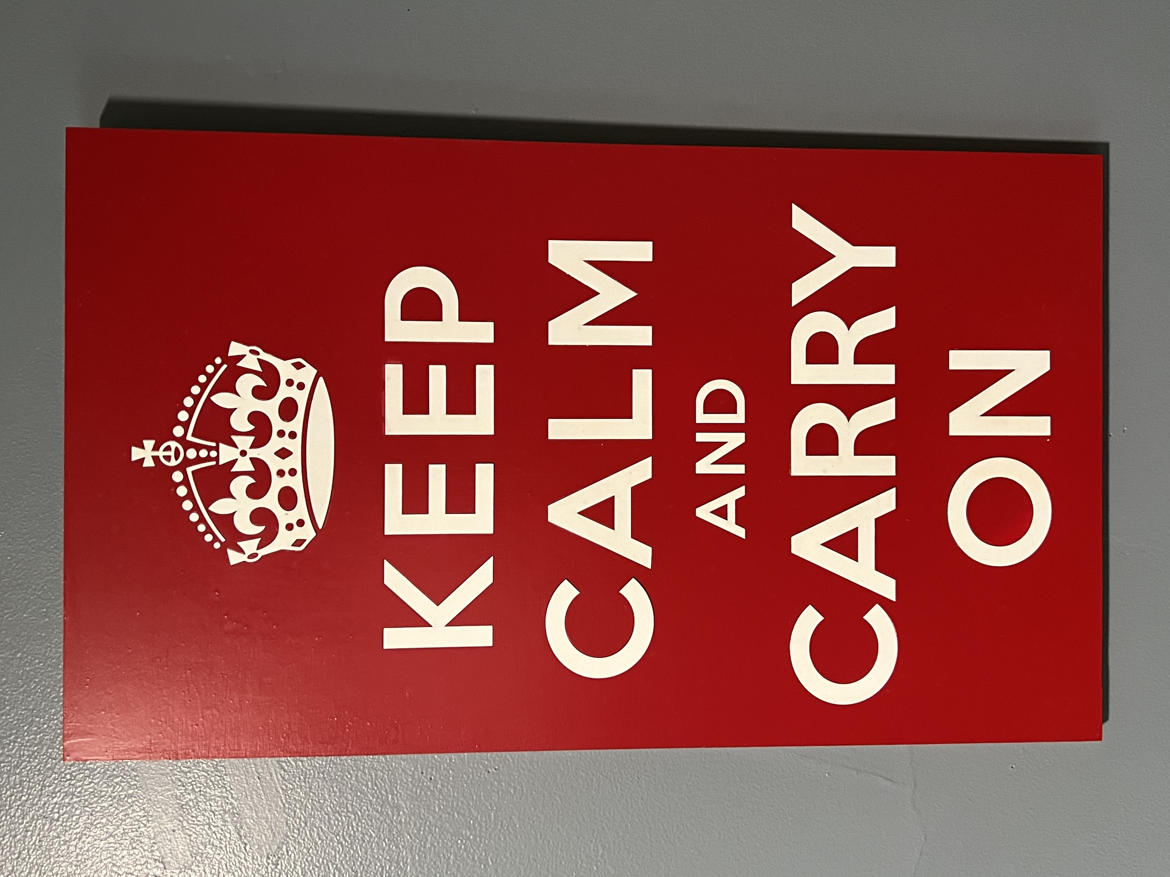 Keep Calm and Carry On
